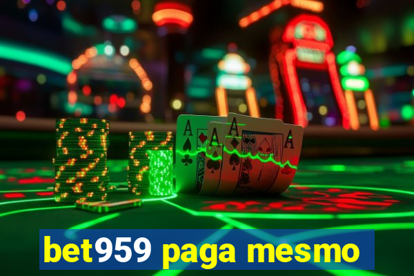 bet959 paga mesmo